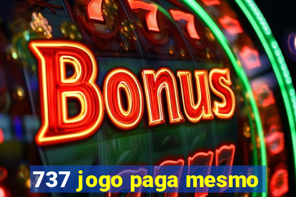 737 jogo paga mesmo