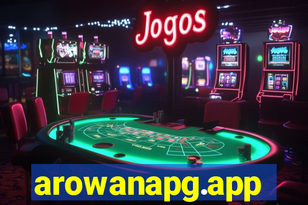 arowanapg.app