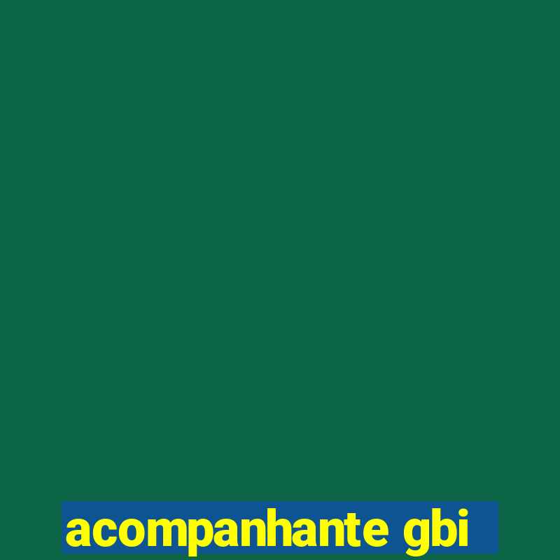 acompanhante gbi