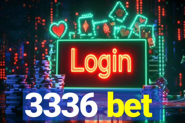 3336 bet