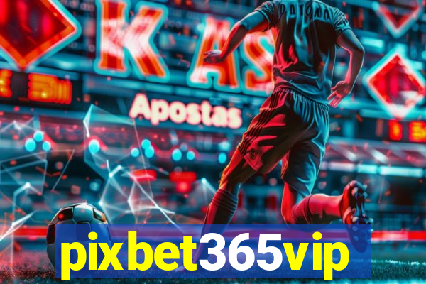 pixbet365vip