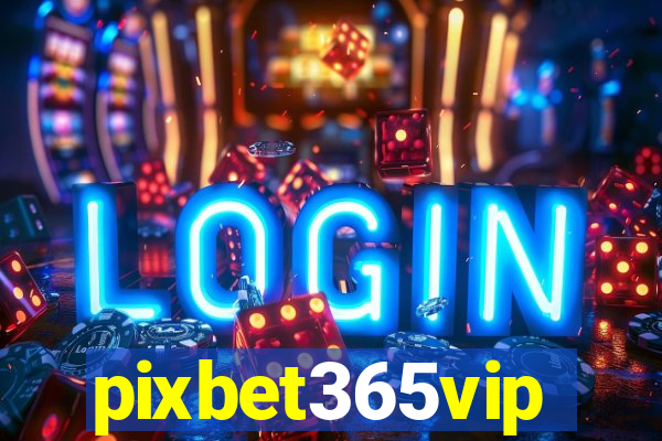 pixbet365vip