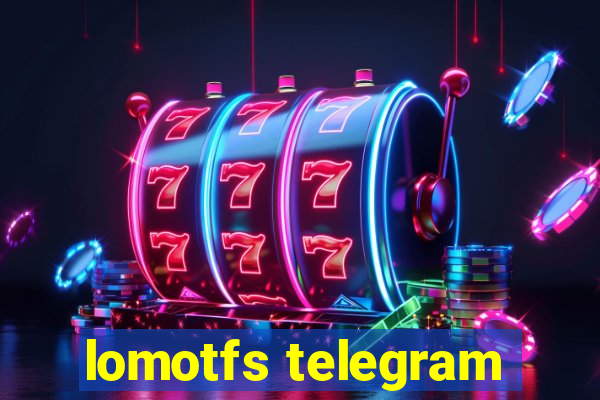 lomotfs telegram