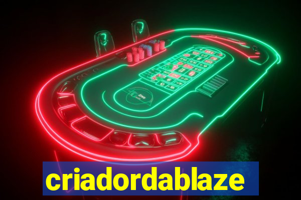 criadordablaze