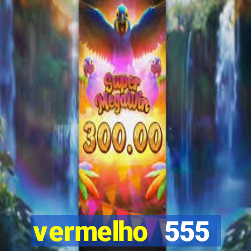 vermelho 555 plataforma de jogos