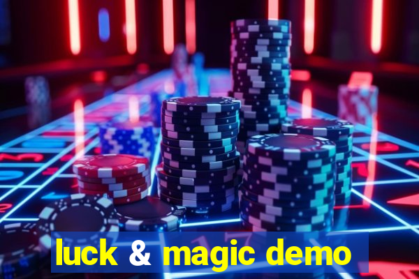 luck & magic demo