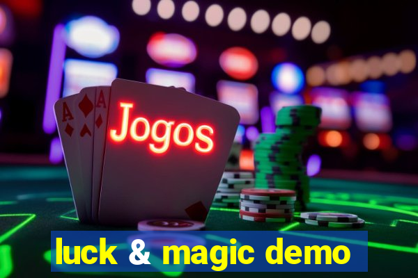 luck & magic demo