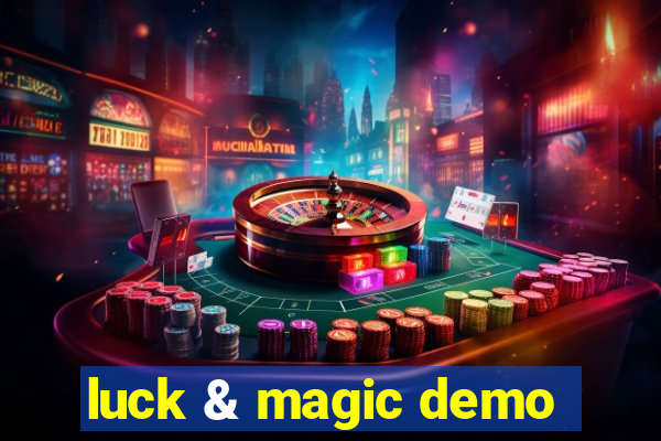 luck & magic demo