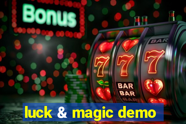 luck & magic demo