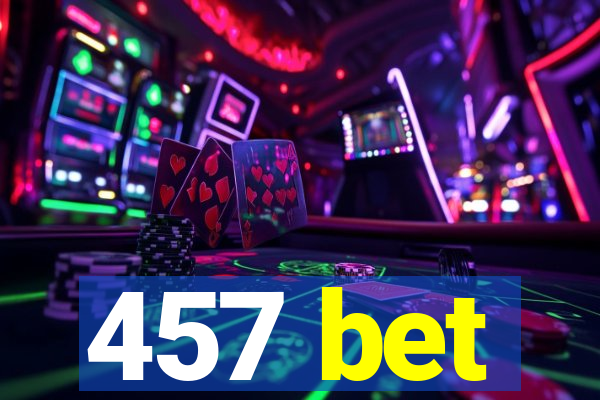 457 bet