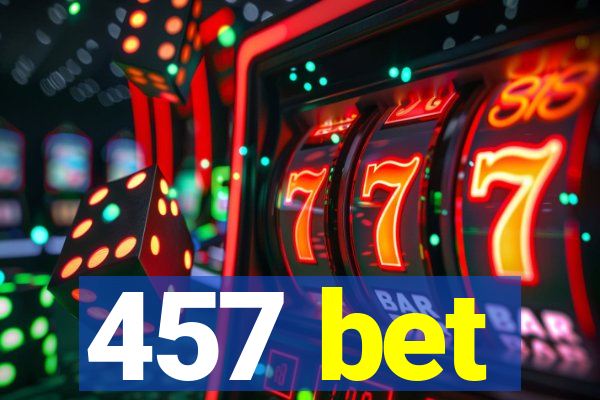 457 bet