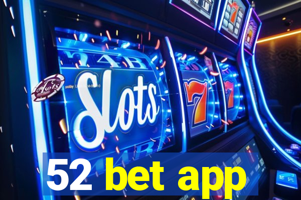 52 bet app