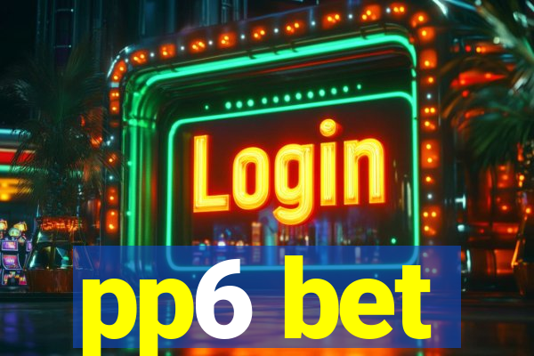 pp6 bet