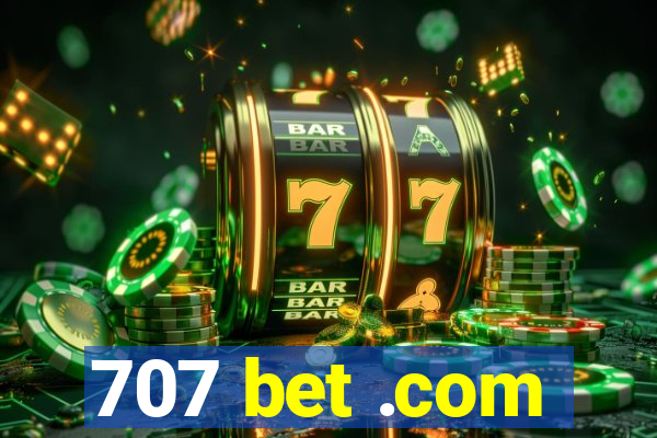 707 bet .com