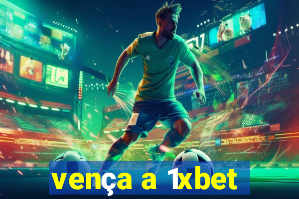 vença a 1xbet