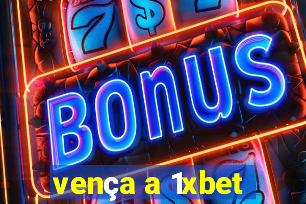 vença a 1xbet