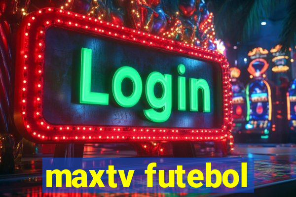 maxtv futebol