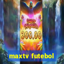 maxtv futebol