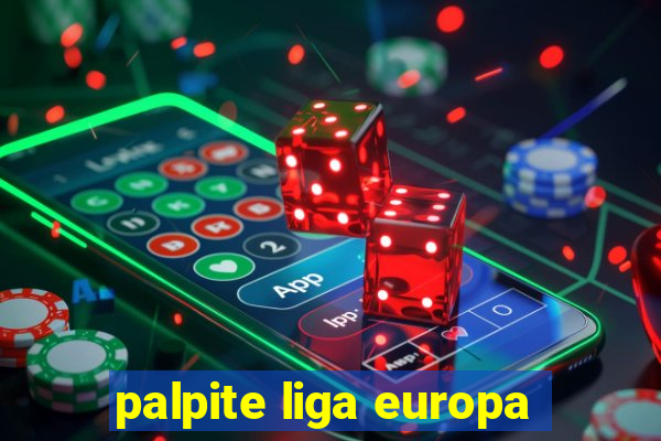 palpite liga europa