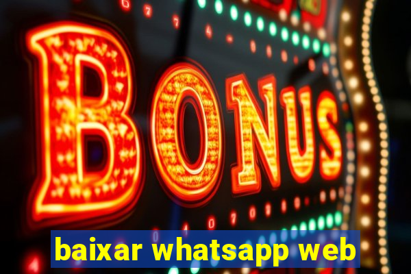 baixar whatsapp web