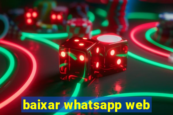 baixar whatsapp web