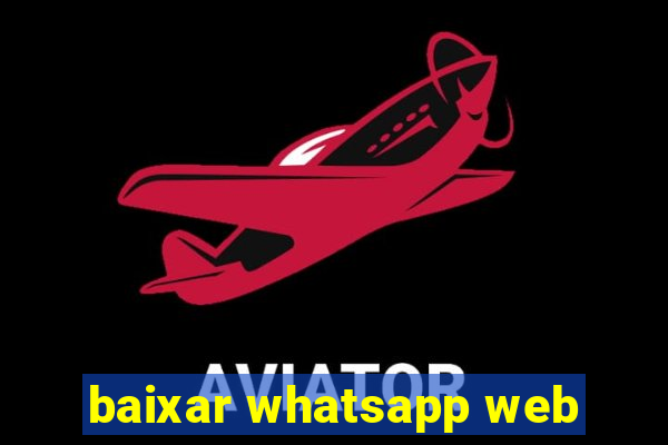 baixar whatsapp web