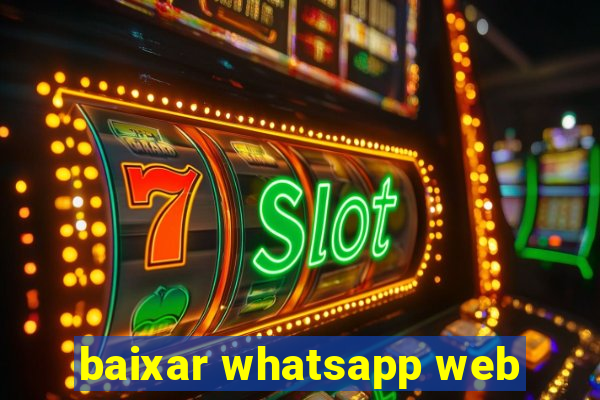 baixar whatsapp web