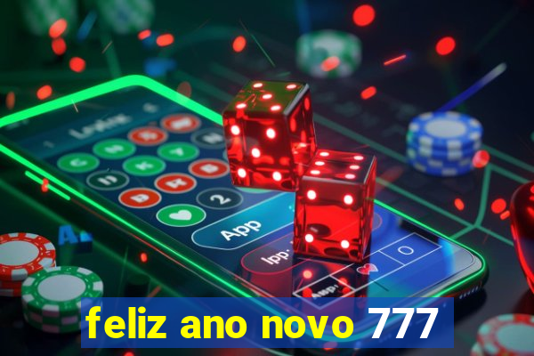 feliz ano novo 777