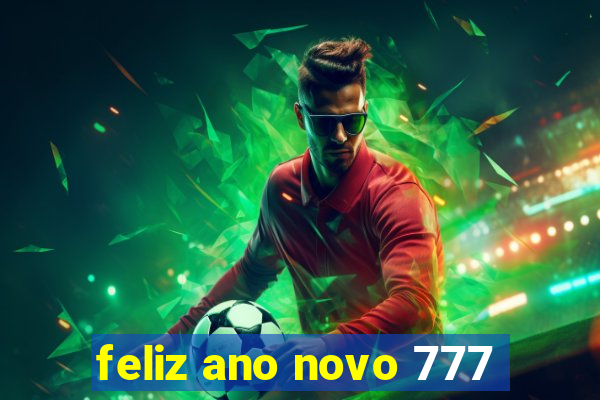 feliz ano novo 777