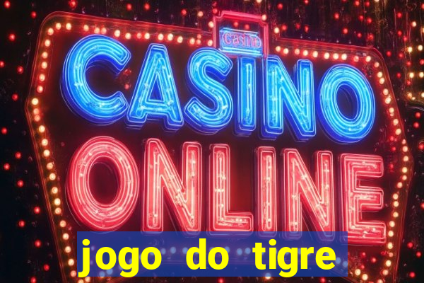 jogo do tigre minimo 1 real