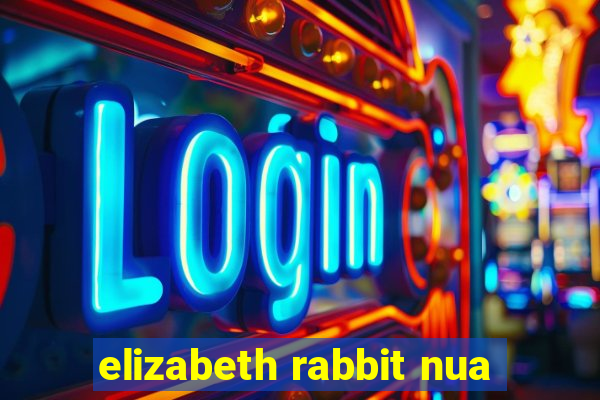 elizabeth rabbit nua