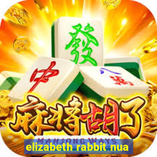 elizabeth rabbit nua