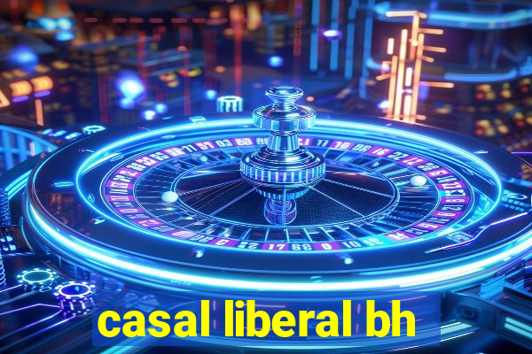 casal liberal bh