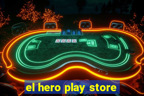 el hero play store