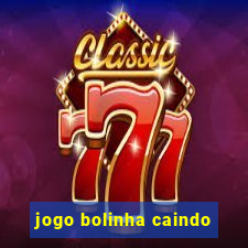 jogo bolinha caindo