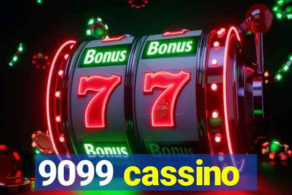 9099 cassino