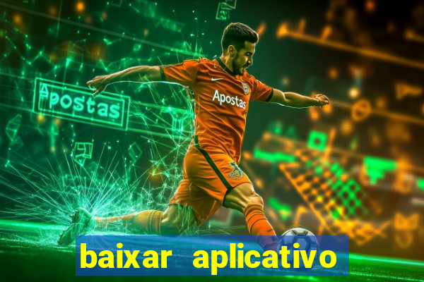 baixar aplicativo de jogos para ganhar dinheiro