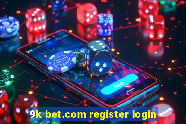 9k bet.com register login