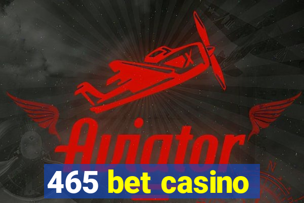 465 bet casino