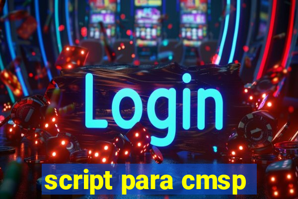 script para cmsp