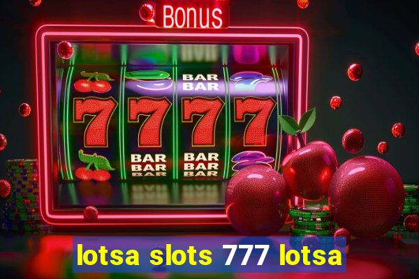 lotsa slots 777 lotsa