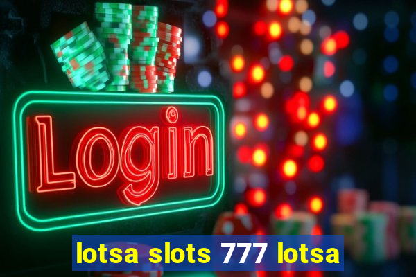 lotsa slots 777 lotsa