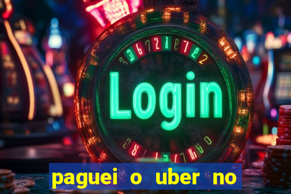 paguei o uber no pix e nao encontrou motorista