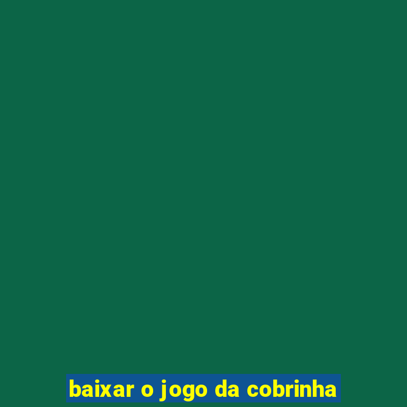 baixar o jogo da cobrinha