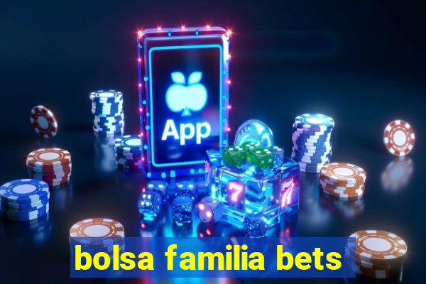 bolsa familia bets