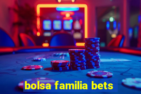 bolsa familia bets