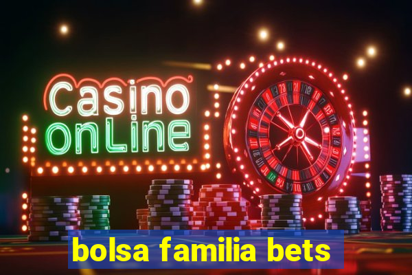 bolsa familia bets