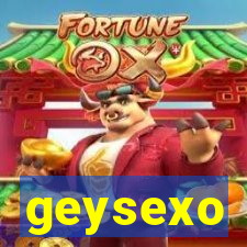 geysexo