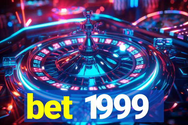 bet 1999