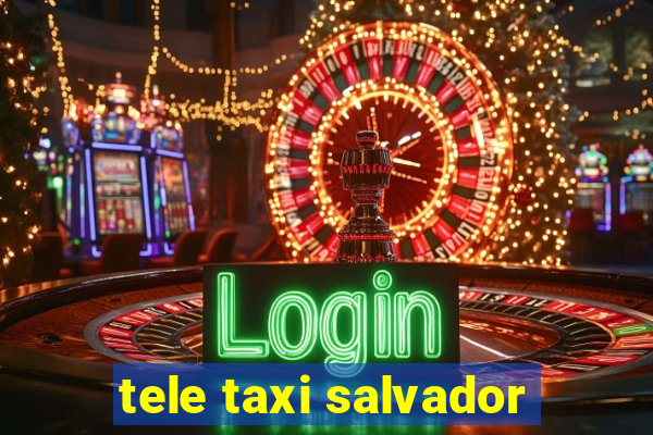 tele taxi salvador